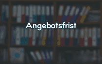Angebotsfrist Angebotsfrist