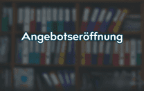 Angebotseröffnung Angebotseröffnung