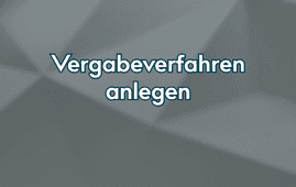 Anlegen eines Vergabeverfahrens