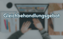 Gleichbehandlungsgebot Gleichbehandlungsgebot