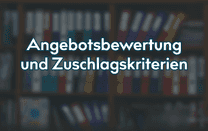 Angebotsbewertung und Zuschlagskriterien