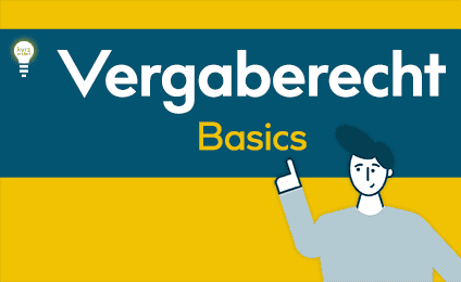 Vergaberecht Basics - Das sollten Sie wissen!