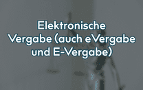 Elektronische Vergabe (auch eVergabe und E-Vergabe)